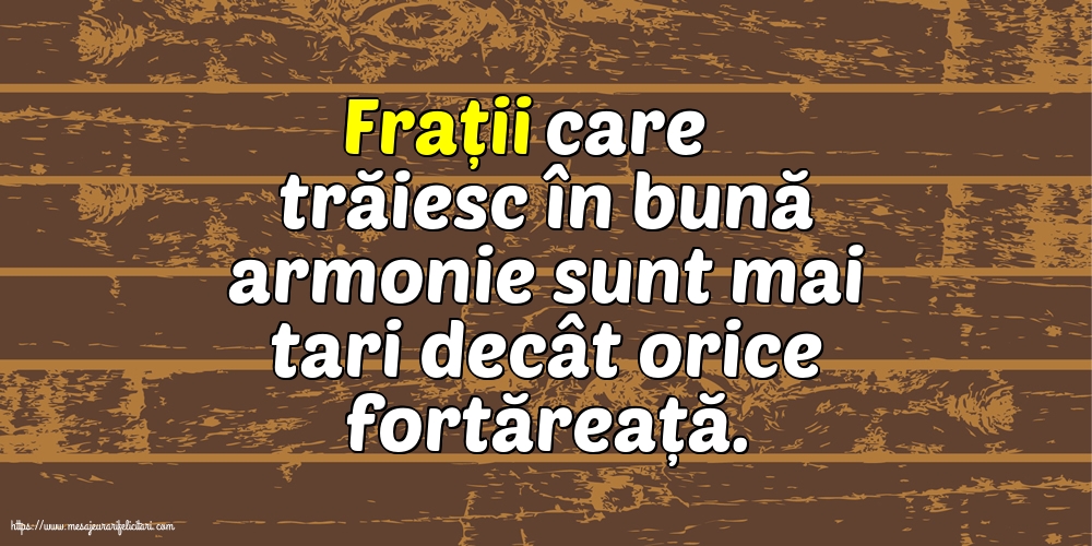 Familie Frații care trăiesc în bună armonie sunt mai tari decât orice fortăreață