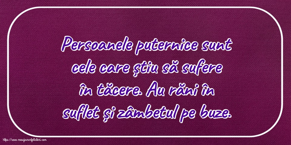Familie Persoanele puternice sunt cele care știu să sufere în tăcere