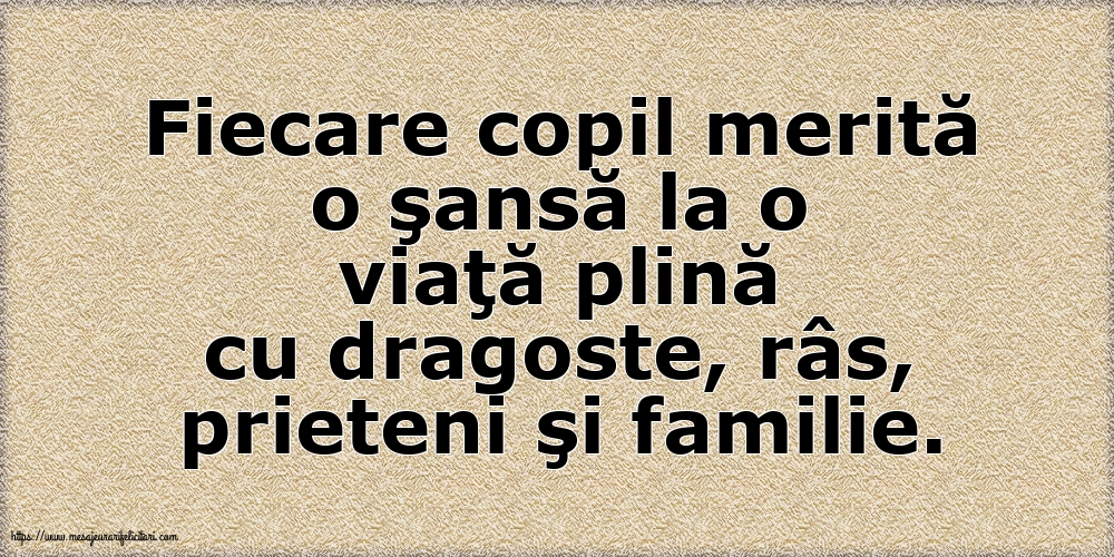 Familie Fiecare copil merită o şansă la o viaţă plină cu dragoste