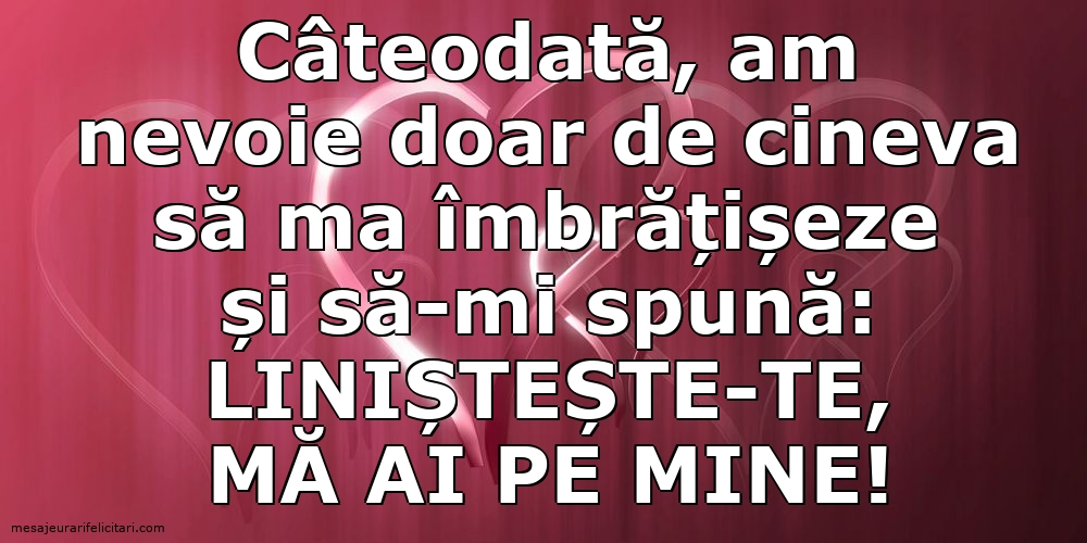 Liniștește-te, mă ai pe mine!