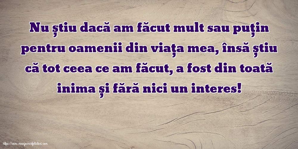 Familie Nu știu dacă am făcut mult sau puțin pentru oamenii din viata mea