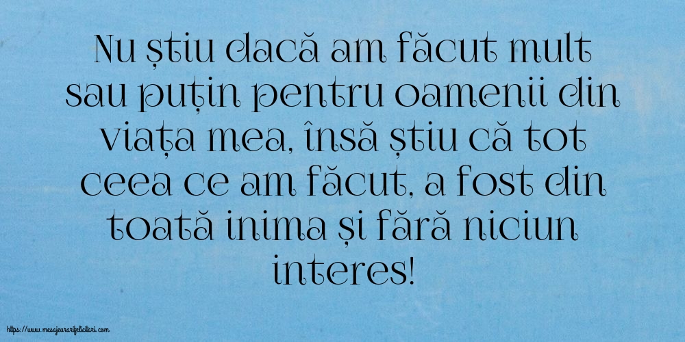 Familie Nu știu dacă am făcut mult sau puțin pentru oamenii
