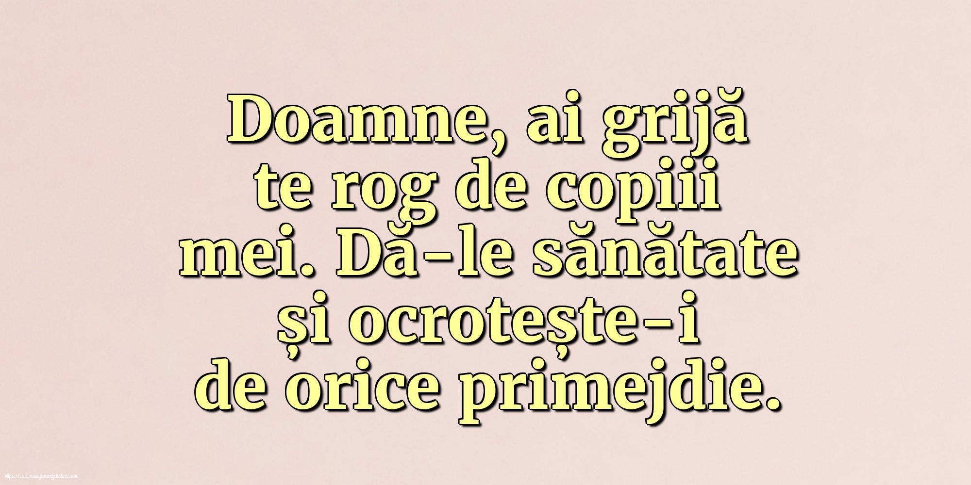 Familie Doamne, ai grijă te rog de copiii mei