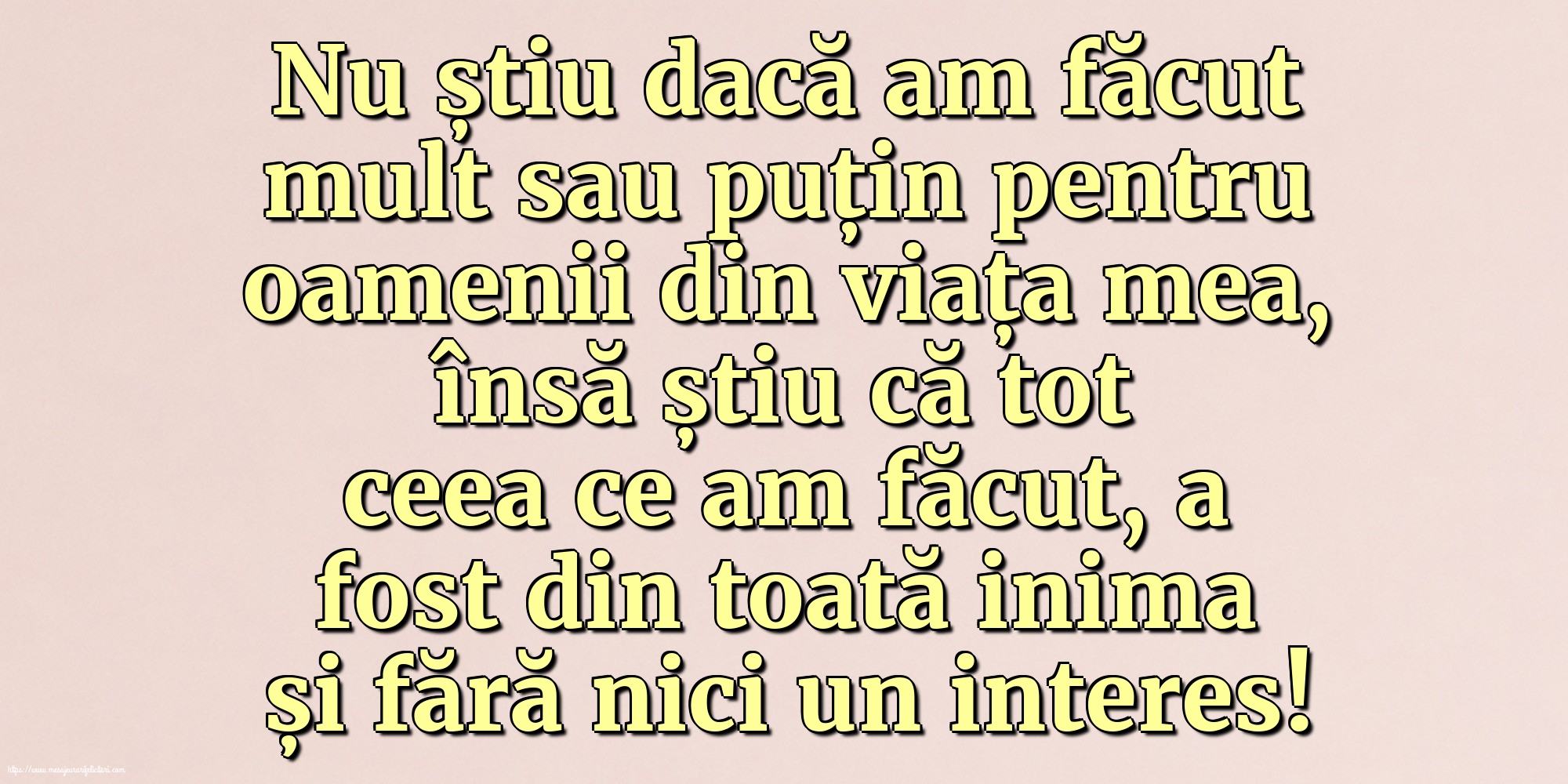 Familie Nu știu dacă am făcut mult sau puțin pentru oamenii din viata mea