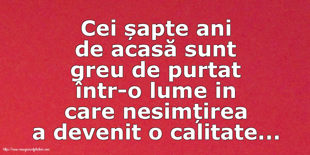 Imagini despre Familie - Cei șapte ani de acasă - mesajeurarifelicitari.com