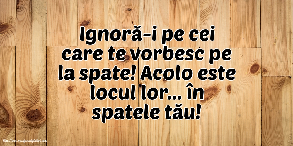 Familie Ignoră-i pe cei care te vorbesc pe la spate!