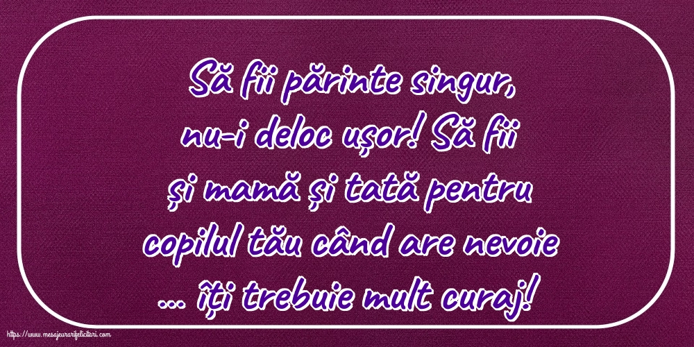 Familie Să fii părinte singur, nu-i deloc ușor!