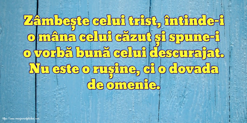Familie Zâmbește celui trist, întinde-i o mâna celui căzut... Nu este o rușine, ci o dovada de omenie.