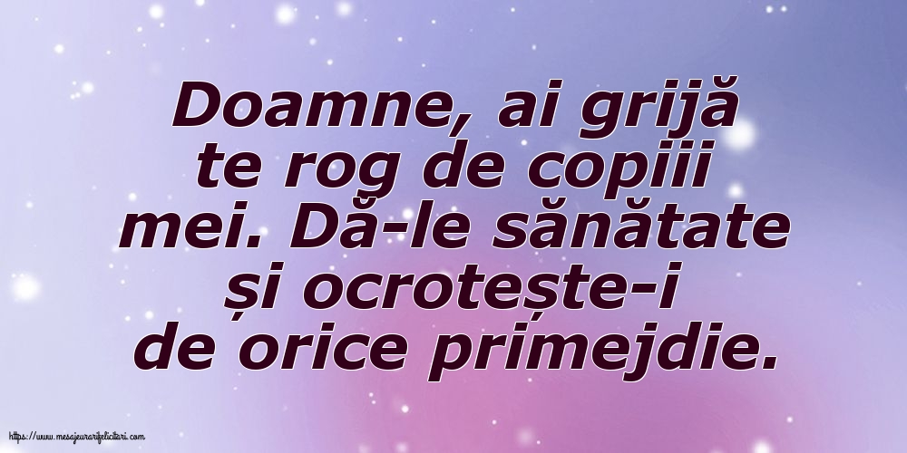 Familie Doamne, ai grijă te rog de copiii mei