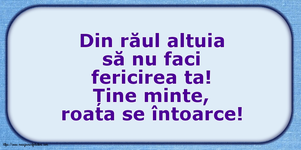 Familie Din răul altuia să nu faci fericirea ta!