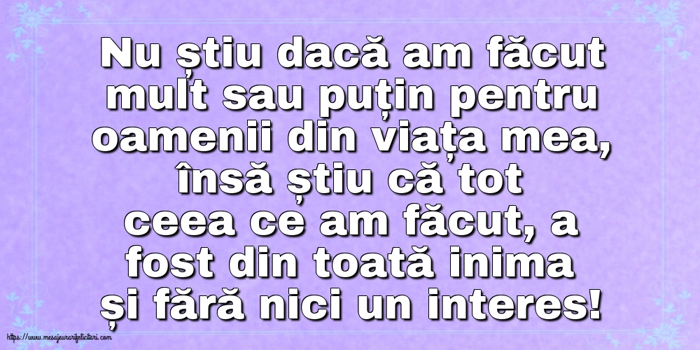 Familie Nu știu dacă am făcut mult sau puțin pentru oamenii din viata mea