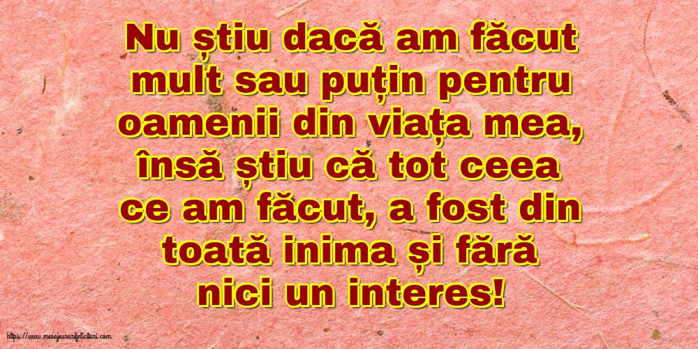 Familie Nu știu dacă am făcut mult sau puțin pentru oamenii din viata mea