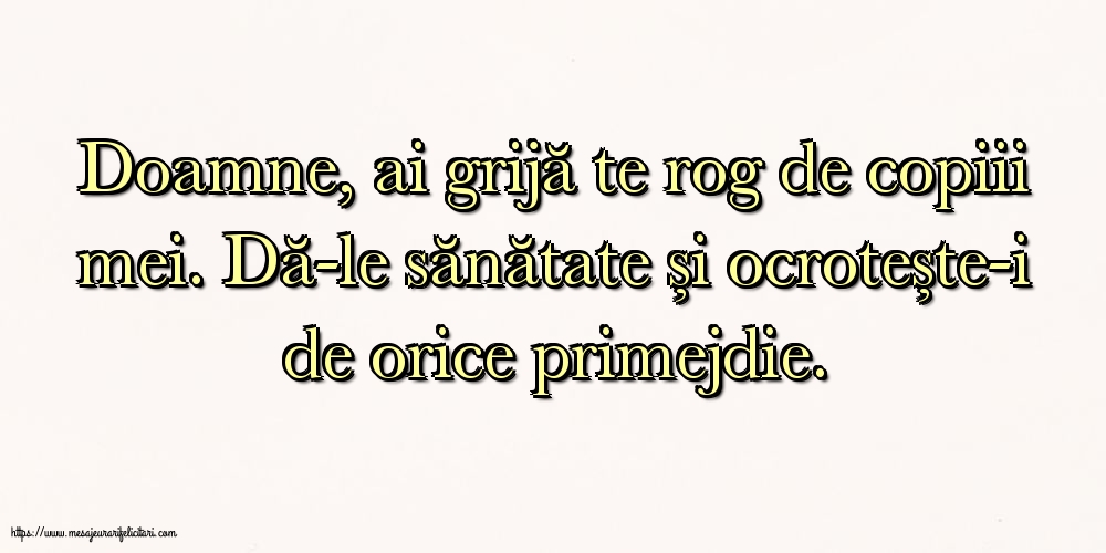 Imagini despre Familie - Doamne, ai grijă te rog de copiii mei - mesajeurarifelicitari.com