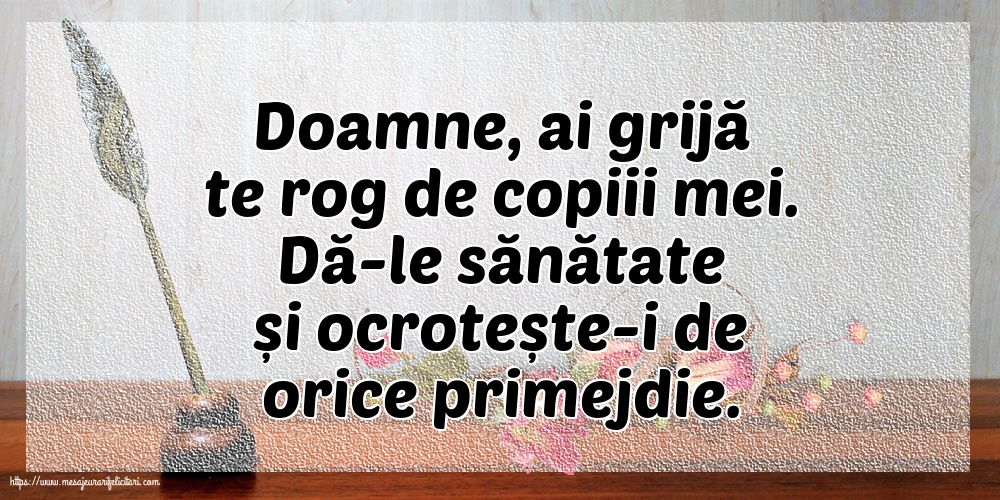 Familie Doamne, ai grijă te rog de copiii mei