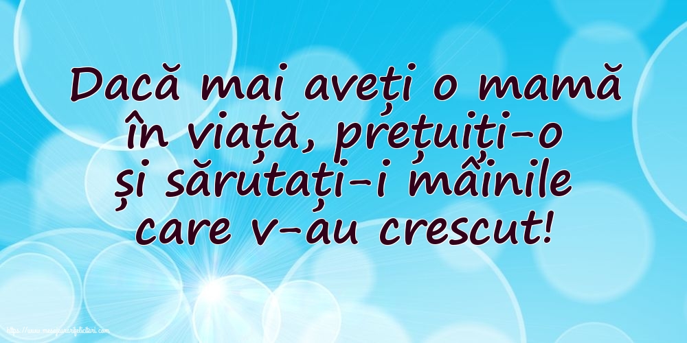 Familie Dacă mai aveți o mamă în viață...