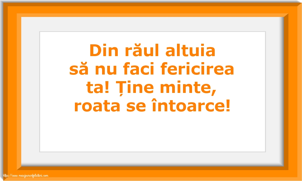 Familie Din răul altuia să nu faci fericirea ta!