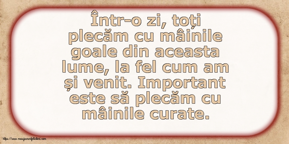 Familie Important este să plecăm cu mâinile curate