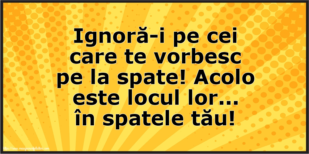 Familie Ignoră-i pe cei care te vorbesc pe la spate!