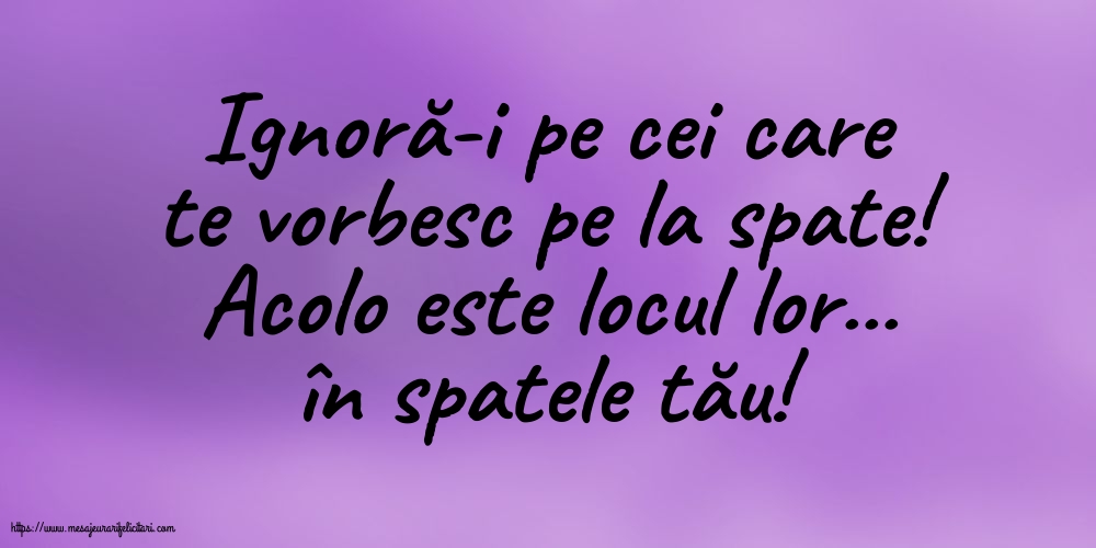 Familie Ignoră-i pe cei care te vorbesc pe la spate!