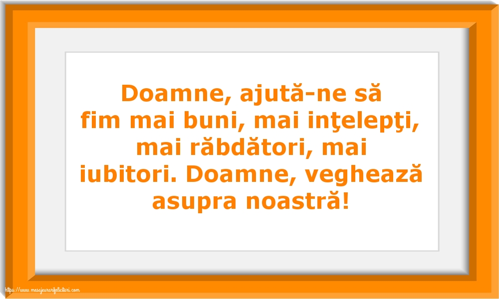 Familie Doamne, ajută-ne să fim mai buni