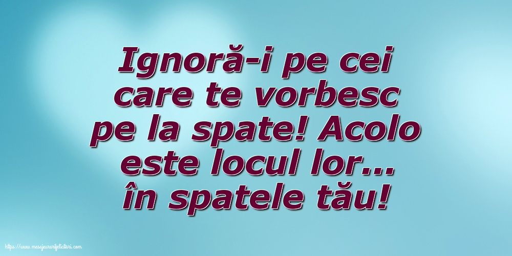 Familie Ignoră-i pe cei care te vorbesc pe la spate!