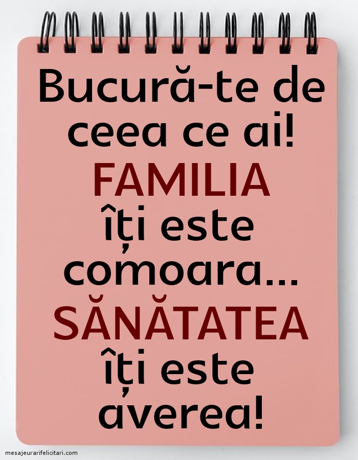 Bucură-te de ceea ce ai!