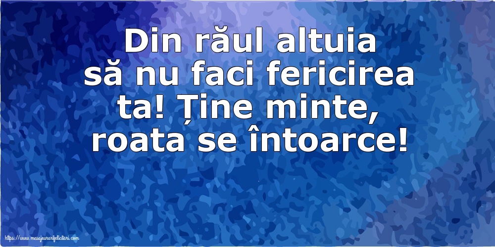 Familie Din răul altuia să nu faci fericirea ta!