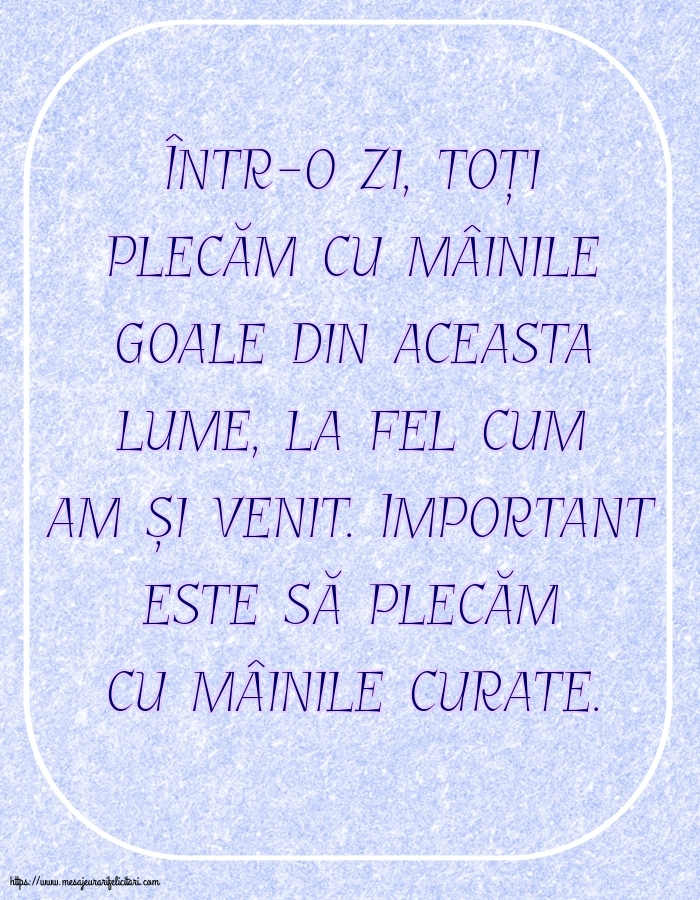 Familie Important este să plecăm cu mâinile curate