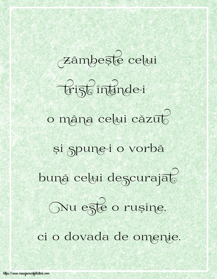 Familie Zâmbește celui trist, întinde-i o mâna celui căzut... Nu este o rușine, ci o dovada de omenie.