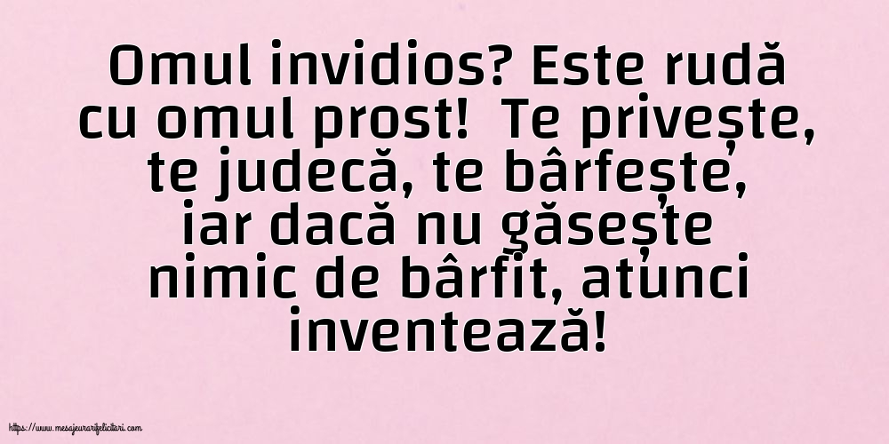 Familie Omul invidios?