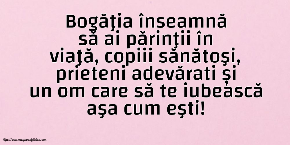 Familie Bogăţia înseamnă să