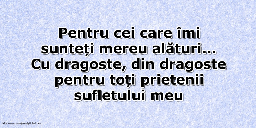 Familie Pentru cei care îmi sunteți mereu alături