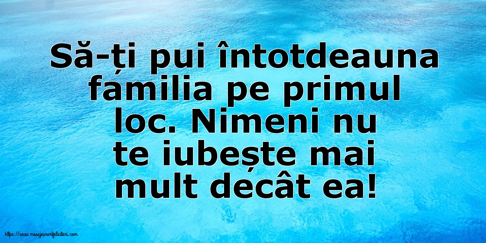 Familie Să-ți pui întotdeauna familia pe primul loc