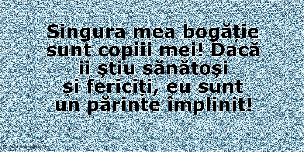 Familie Singura mea bogăție sunt copiii mei
