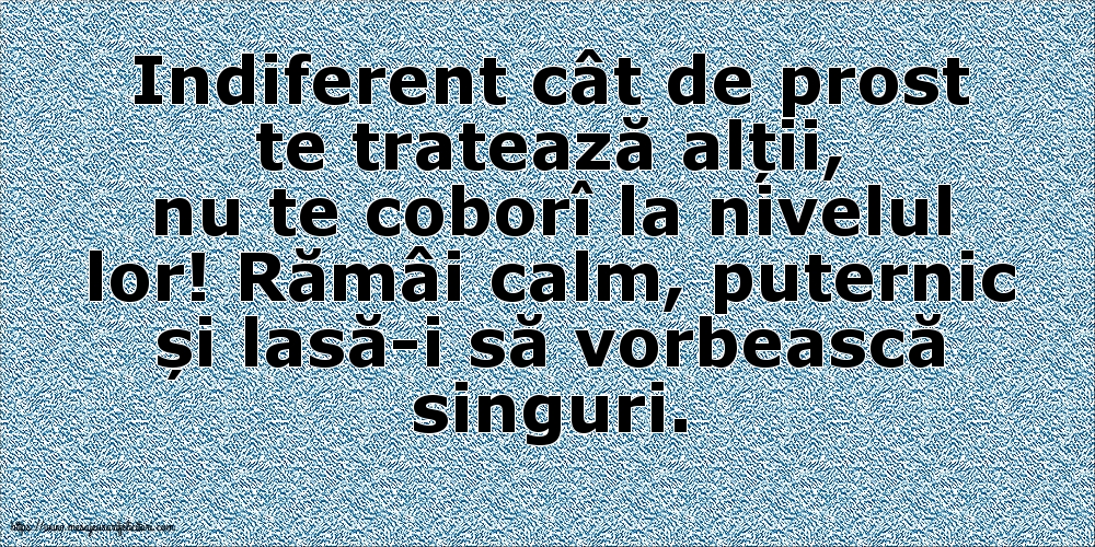 Familie Indiferent cât de prost te tratează alții