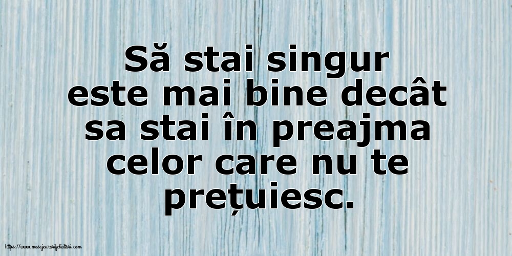 Familie Să stai singur este mai bine decât sa stai în preajma celor care nu te prețuiesc.
