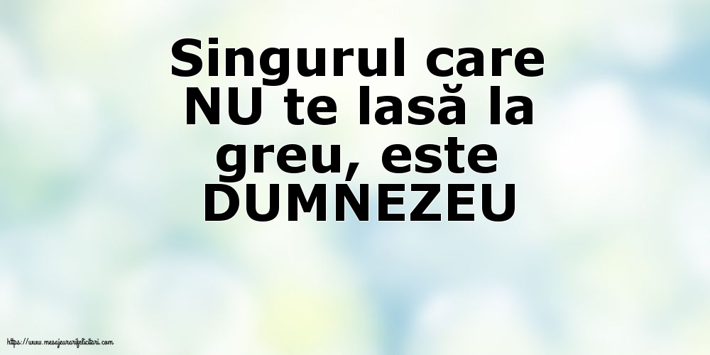Familie DUMNEZEU NU te lasă la greu