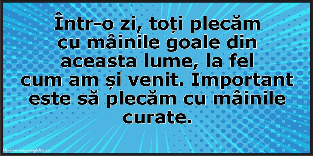 Familie Important este să plecăm cu mâinile curate
