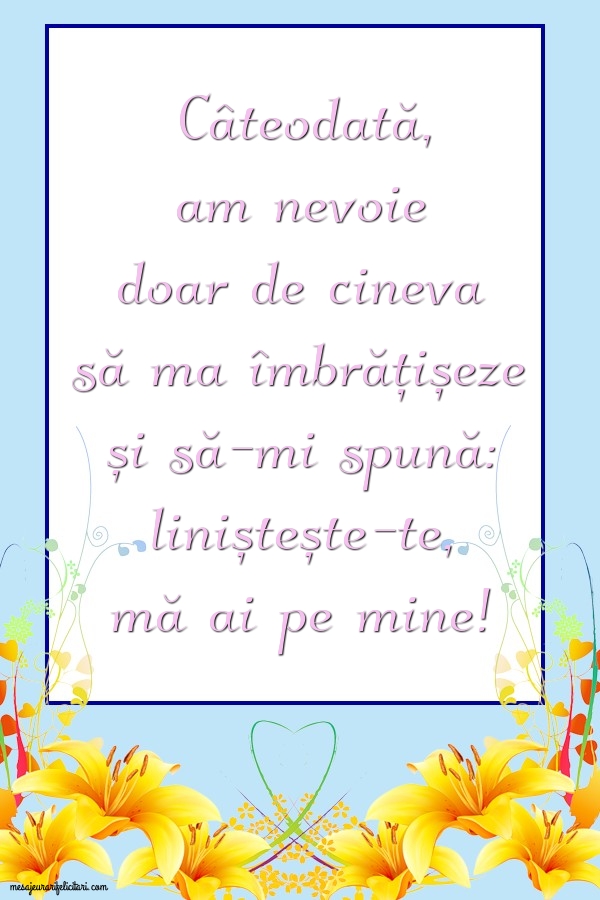 Liniștește-te, mă ai pe mine!