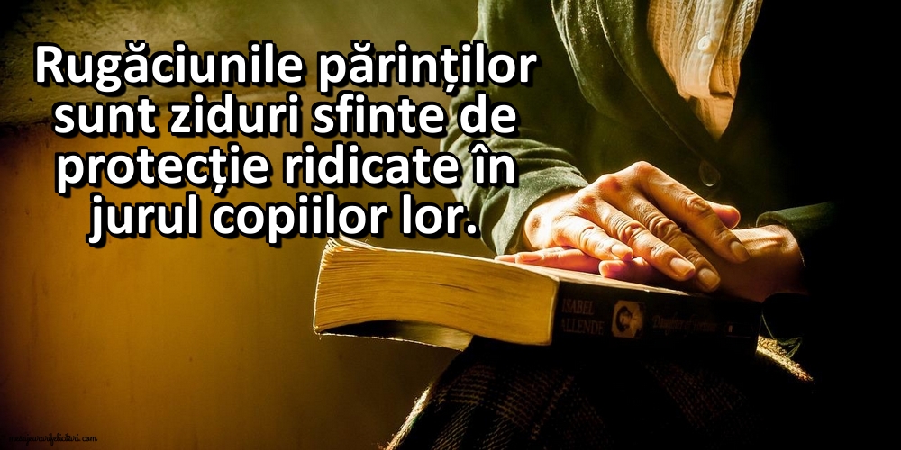Imagini despre Familie - Rugăciunile părinților sunt ziduri sfinte - mesajeurarifelicitari.com