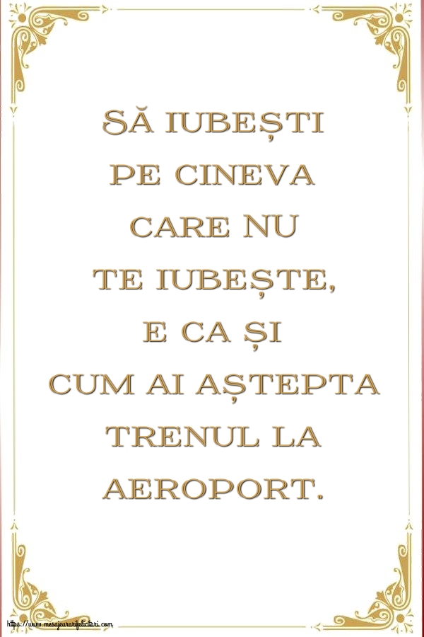 Imagini despre Familie - Să iubești pe cineva care NU te iubește... - mesajeurarifelicitari.com