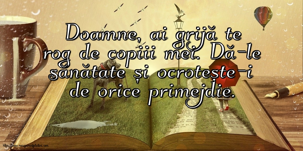 Doamne, ai grijă te rog de copiii mei