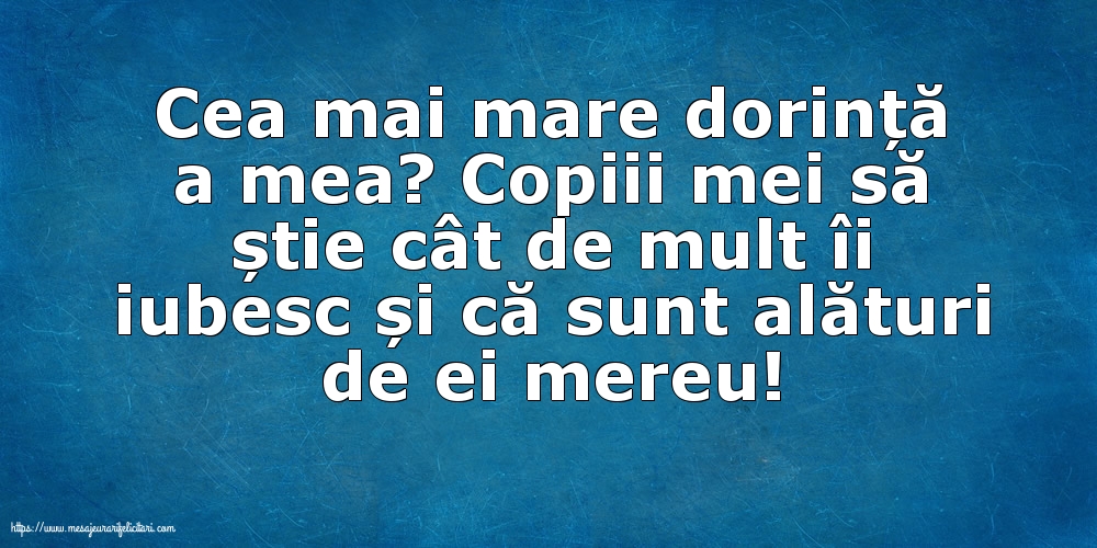 Cea mai mare dorință a mea