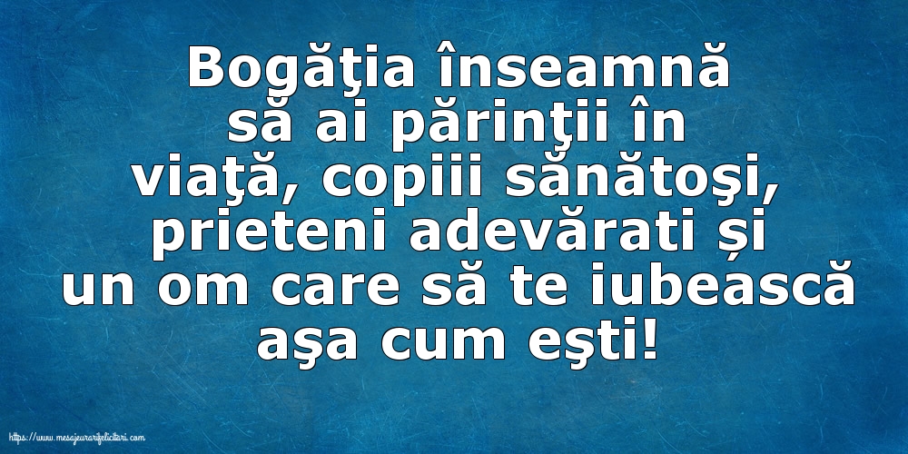 Familie Bogăţia înseamnă să