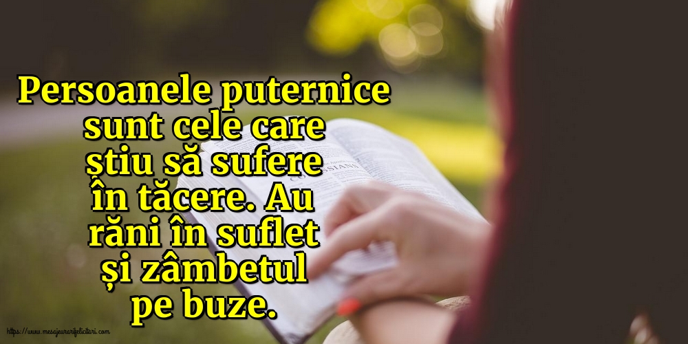 Persoanele puternice sunt cele care știu să sufere în tăcere