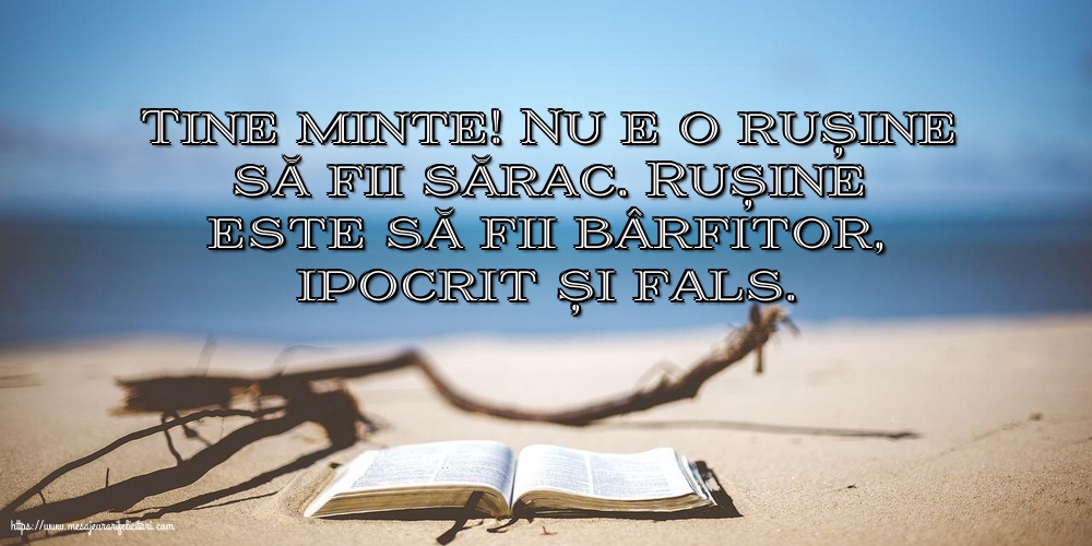 Nu e o rușine să fii sărac
