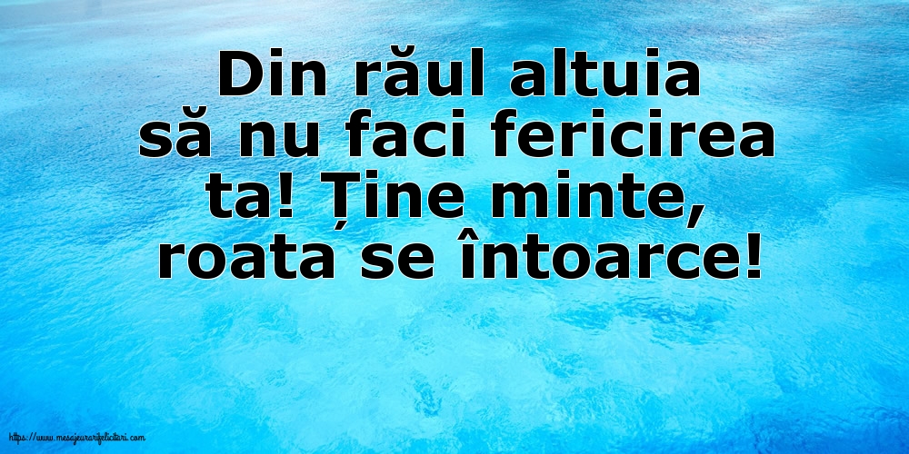 Familie Din răul altuia să nu faci fericirea ta!