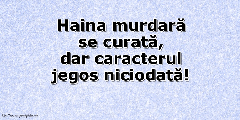Haina murdară se curată
