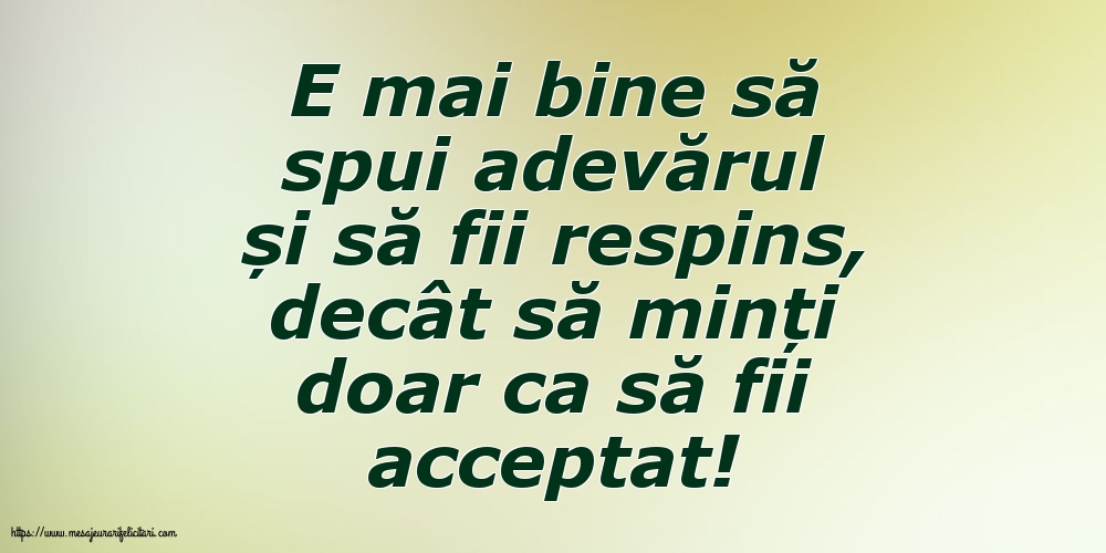 E mai bine să spui adevărul...