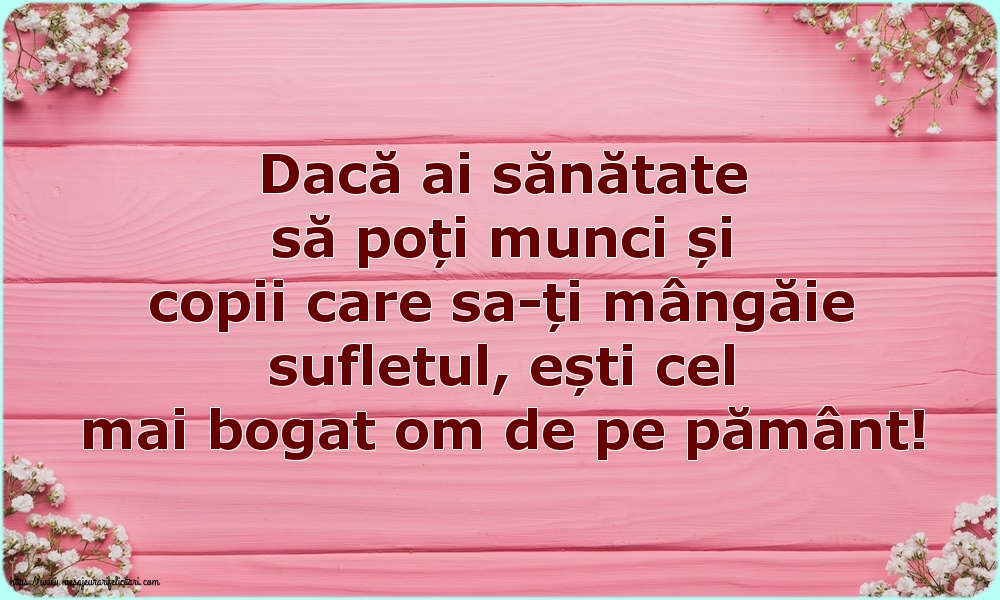 Dacă ai sănătate